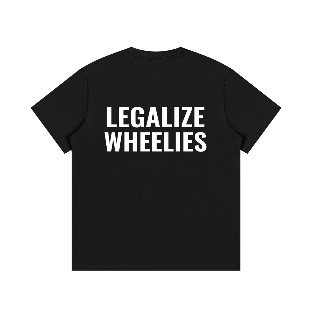 "Legalize Wheelies" 100% Cotton T-Shirt